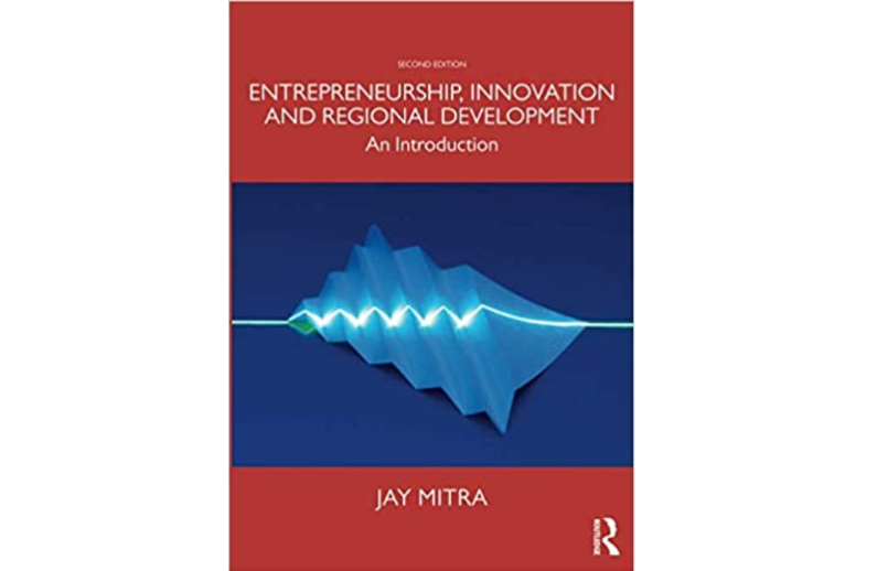 Latest book by our INSME Board Member Prof. Jay Mitra: “Entrepreneurship, Innovation, and Regional Development: An Introduction.”