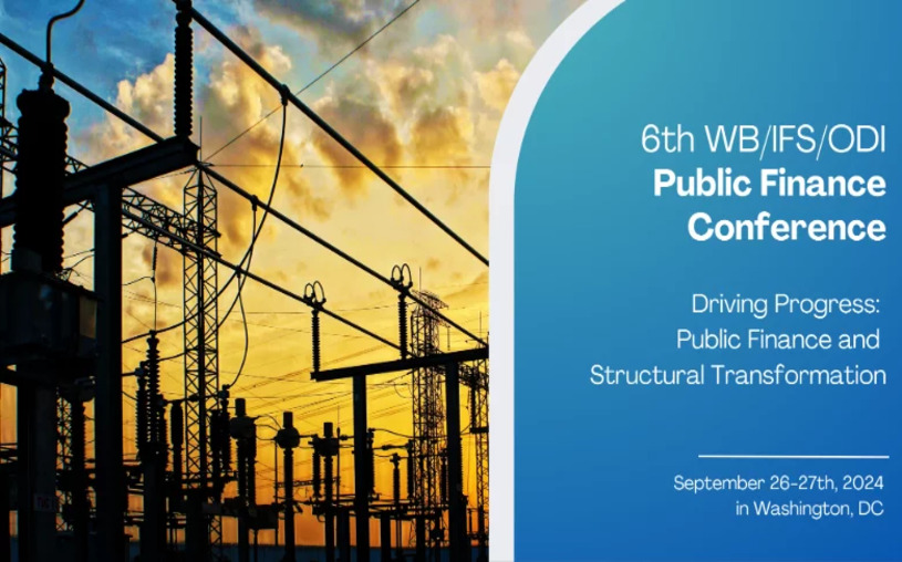 6th World Bank/IFS/ODI Public Finance Conference| Driving Progress: Public Finance and Structural Transformation